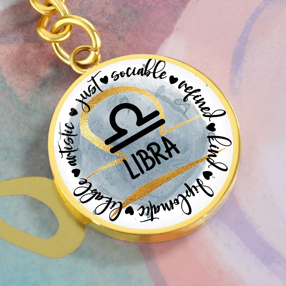 LIBRA: Artistic, just, sociable, refined, kind, diplomatic, likable - Graphic Circle Keychain